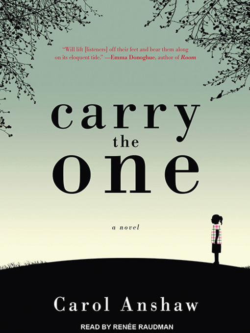 Title details for Carry the One by Carol Anshaw - Wait list